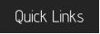 Quick Links